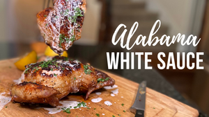 Spatchcock Chicken | Bob's Alabama White Sauce | Santa Maria Grill