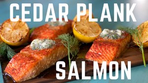 Cedar Plank Salmon | Compound Butter